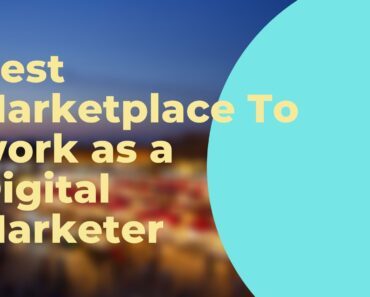 Best Marketplace To work as a Digital Marketer