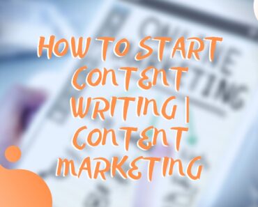 How To Start Content Writing | Content Marketing