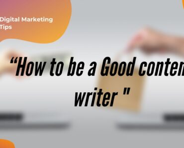 How to be a Good content writer 