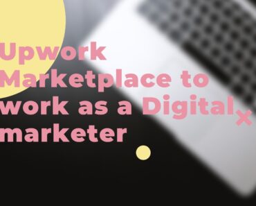 Upwork Marketplace to work as a Digital marketer